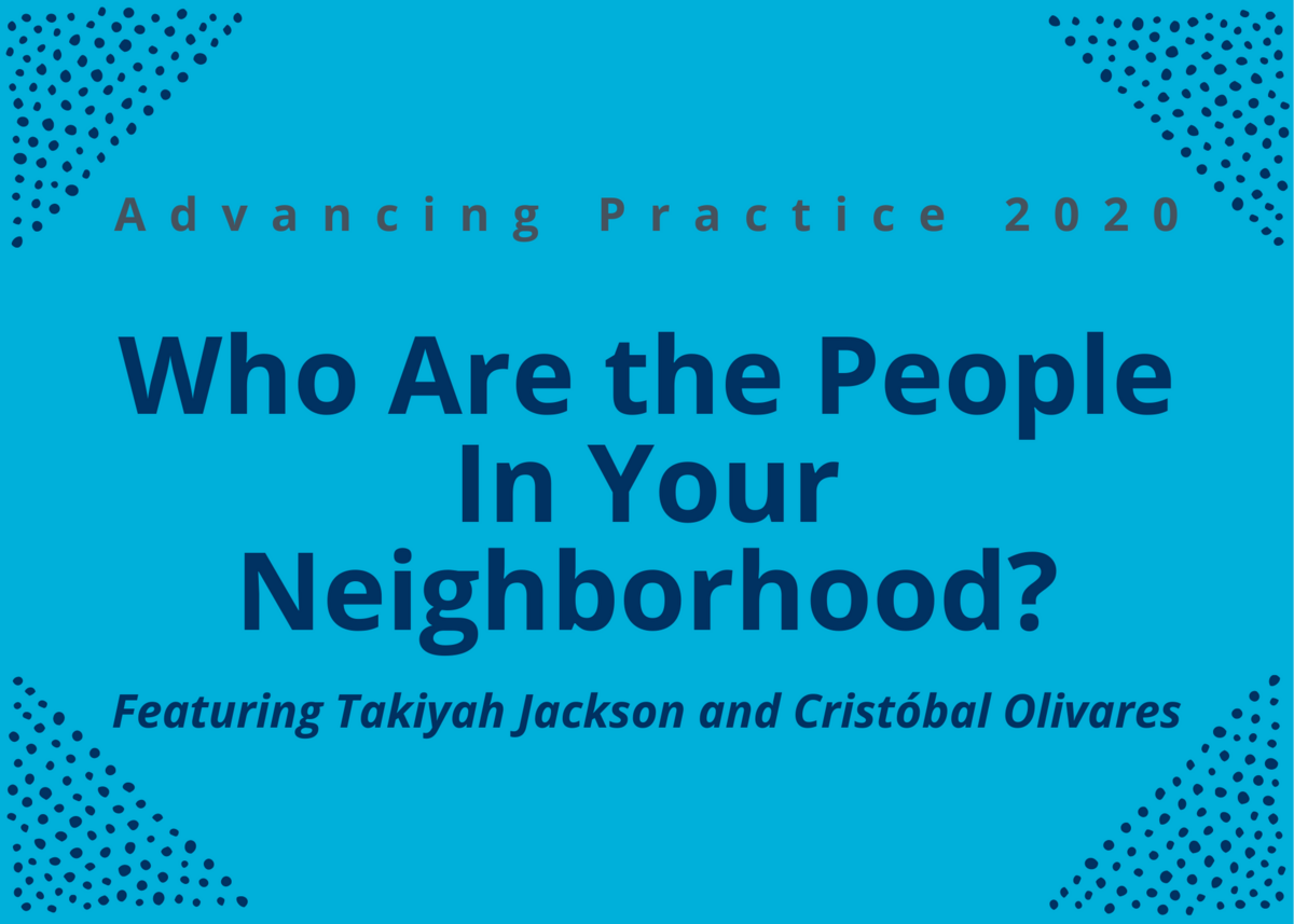 Who Are The People in Your Neighborhood? featuring Takiyah Jackson and Cristóbal Olivares