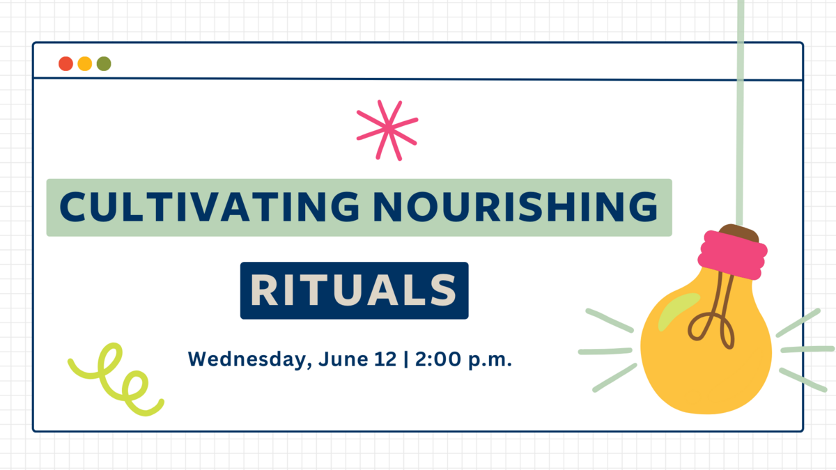 Cultivating Nourishing Rituals | Wednesday, June 12, 2:00 p.m.