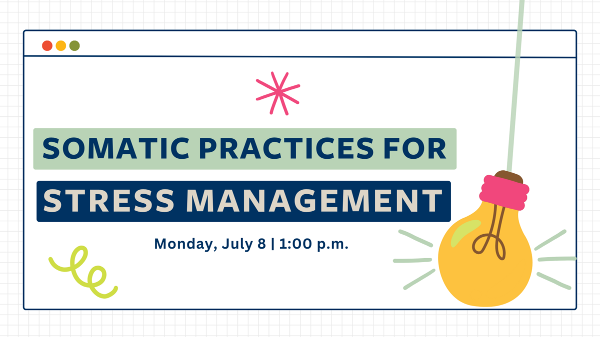 Somatic Practices for Stress Management | Monday, July 8, 1:00 p.m.