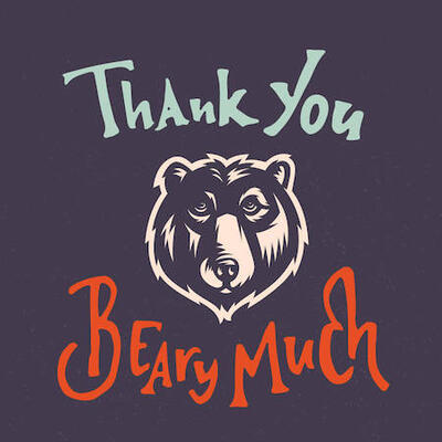 A lightly colored bear's head on a dark background surrounded by text reading "thank you beary much"